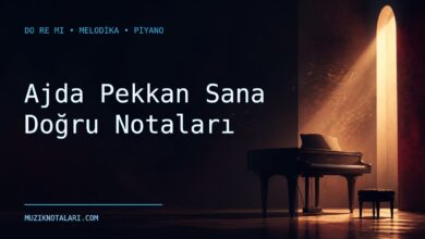 Ajda Pekkan Sana Doğru Notaları – Do Re Mi ve Melodika
