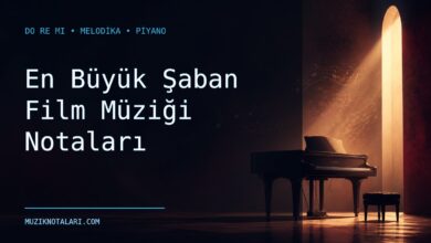 En Büyük Şaban Film Müziği Notaları – Do Re Mi ve Melodika