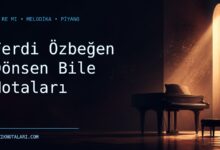 Ferdi Özbeğen Dönsen Bile Notaları – Do Re Mi ve Melodika