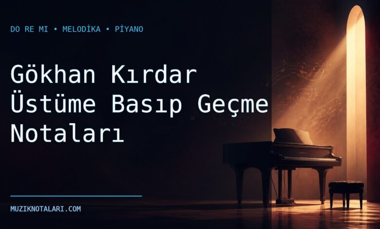 Gökhan Kırdar Üstüme Basıp Geçme notaları Do Re Mi çalışma kapağı