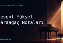 Levent Yüksel Karaağaç Notaları – Do Re Mi ve Melodika