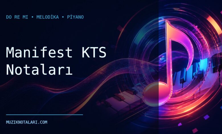 Manifest KTS Notaları – Do Re Mi ve Melodika