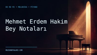 Mehmet Erdem Hakim Bey Notaları – Do Re Mi ve Melodika
