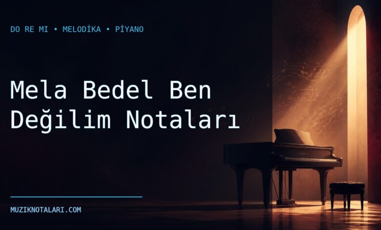 Mela Bedel Ben Değilim notaları Do Re Mi çalışma kapağı