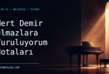 Mert Demir Olmazlara Vuruluyorum Notaları – Do Re Mi ve Melodika