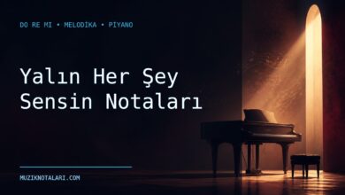 Yalın Her Şey Sensin Notaları – Do Re Mi ve Melodika