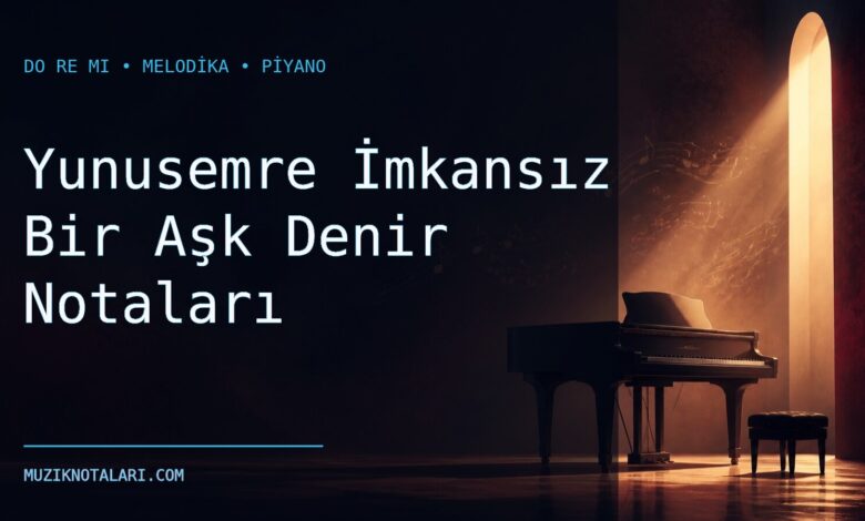 Yunusemre İmkansız Bir Aşk Denir notaları Do Re Mi kapağı