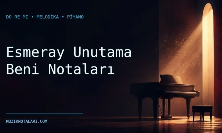 Esmeray Unutama Beni notaları Do Re Mi çalışma kapağı